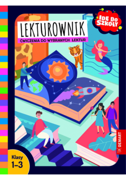 Idę do szkoły. Lekturownik. Ćwiczenia do wybranych lektur. Klasy 1-3