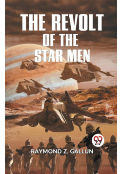 The Revolt Of The Star Men