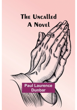 The Uncalled; A Novel