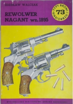 Typy broni i uzbrojenia Tom 73 Rewolwer Nagant  wz. 1895
