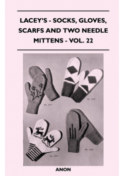 Socks, Gloves, Scarfs and Two Needle Mittens