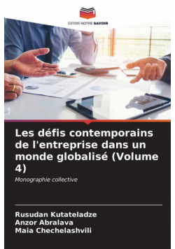 Les défis contemporains de l'entreprise dans un monde globalisé (Volume 4)