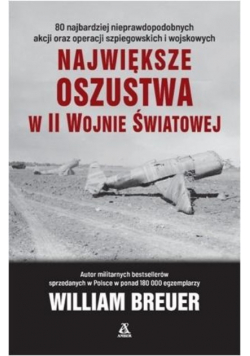 Największe oszustwa w II wojnie światowej