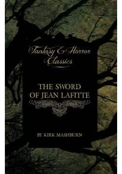 The Sword of Jean Lafitte (Fantasy and Horror Classics)