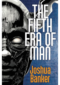 The Fifth Era of Man