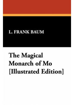 The Magical Monarch of Mo [Illustrated Edition]