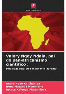 Valery Ngoy Ndala, pai do pan-africanismo científico