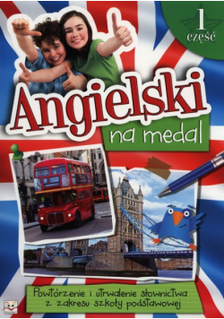 Angielski na medal Część 1
