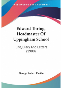 Edward Thring, Headmaster Of Uppingham School