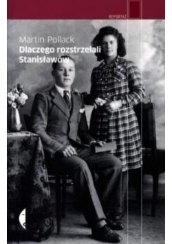Dlaczego rozstrzelali Stanisławów