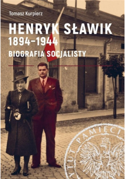 Henryk Sławik 1894-1944 Biografia socjalisty