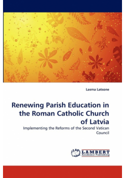 Renewing Parish Education in the Roman Catholic Church of Latvia