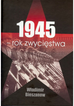 Bieszanow Władimir - 1945 rok zwycięstwa