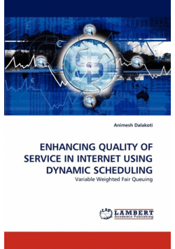 Enhancing Quality Of Service In Internet Using Dynamic Scheduling