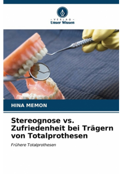 Stereognose vs. Zufriedenheit bei Trägern von Totalprothesen