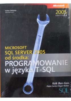 Microsoft SQL Server 2005 od środka Programowanie w języku T  SQL