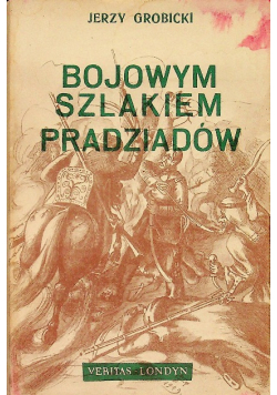 Bojowym szlakiem pradziadów