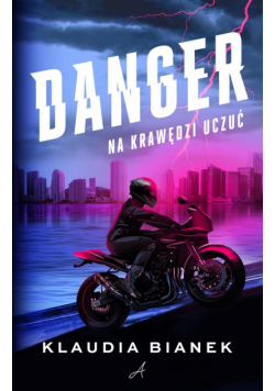 Danger. Na krawędzi uczuć