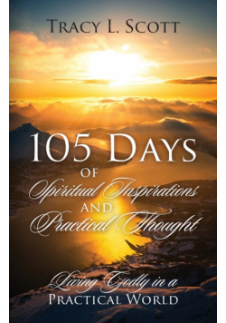 105 Days of Spiritual Inspirations and Practical Thought