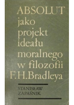 Absolut jako projekt ideału moralnego w filozofii F H Bradlleya