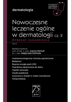W gabinecie lekarza specjalisty. Dermatologia. Nowoczesne leczenie ogólne w dermatologii cz. 2