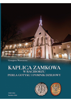 Kaplica zamkowa w Raciborzu