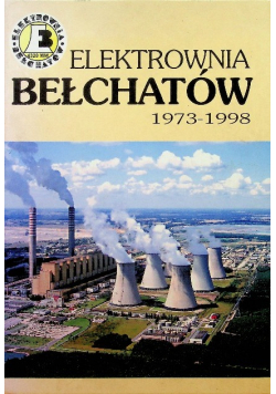 Elektrownia Bełchatów 1973 - 1998