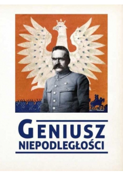Genjusz Niepodległości Reprint z 1934