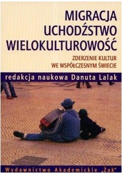 Migracja, uchodźstwo, wielokulturowość