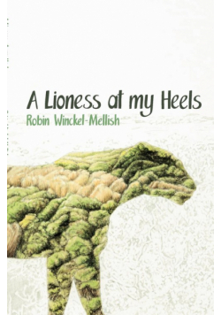 A Lioness at My Heels