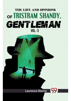 The Life And Opinions Of Tristram Shandy,Gentleman Vol. 3