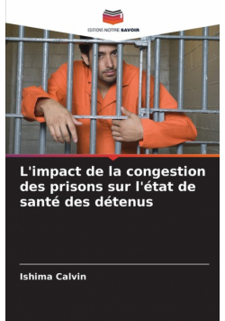 L'impact de la congestion des prisons sur l'état de santé des détenus