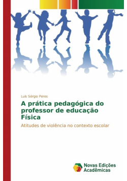 A prática pedagógica do professor de educação Física