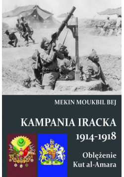 Moukbil Bej Mekin - Kampania Iracka 1914-1918