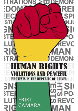 Human Rights Violations and Peaceful Protests in the Republic of Guinea
