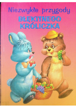 Niezwykłe przygody błękitnego króliczka