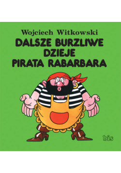 Dalsze burzliwe dzieje pirata Rabarbara
