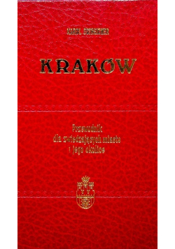 Kraków przewodnik dla zwiedzających miasta i jego okolice