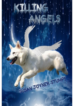 Killing Angels (Dog Poems and Stories)