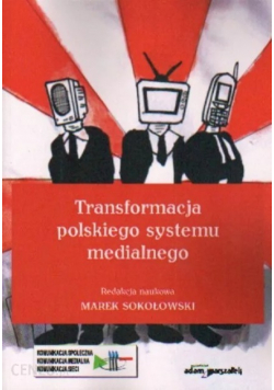 Transformacja polskiego systemu medialnego