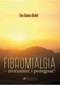 Fibromialgia - zrozumieć i pożegnać