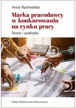 Marka pracodawcy w konkurowaniu na rynku pracy