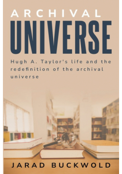 Hugh a. Taylor's life and the Redefinition of the Archival Universe