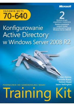 Egzamin MCTS 70-640 Konfigurowanie Active Directory w Windows Server 2008 R2 Training Kit Tom 1 i 2