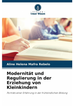 Modernität und Regulierung in der Erziehung von Kleinkindern