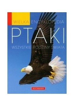 Wielka encyklopedia: Ptaki