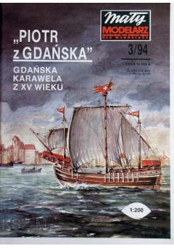 Mały modelarz Nr 3 / 94 Piotr z Gdańska Gdańska Karawela z XV wieku
