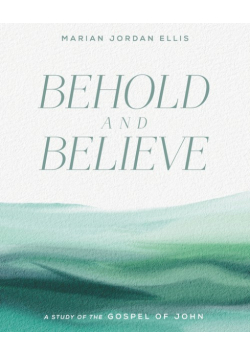 Behold and Believe