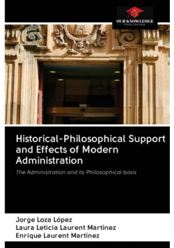 Historical-Philosophical Support and Effects of Modern Administration