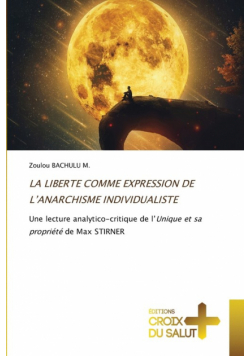 La Liberte Comme Expression De L'anarchisme Individualiste